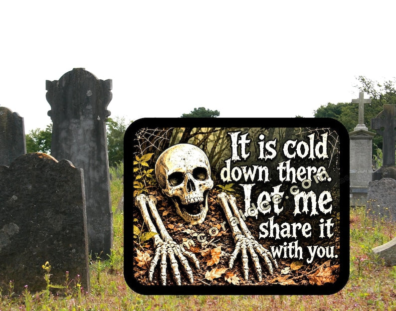 Funny Skeleton Halloween Metal Sign, “It’s Cold Down There, Let Me Share” Aluminum Wall Decor, Spooky Gothic Fall Sign