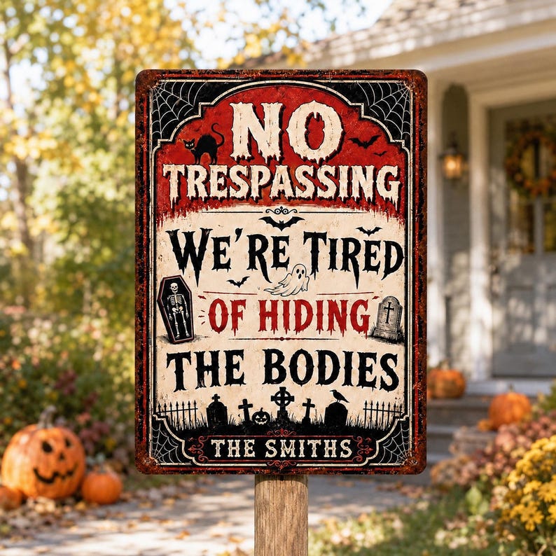 We’re Tired of Hiding the Bodies Halloween Metal Sign, Custom Family Name Spooky Wall Decor, Funny Creepy Garden Sign, Gothic Porch Decoration